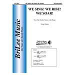 We Sing! We Rise! We Soar!
