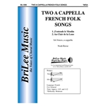 Two a Cappella French Folk Songs (1. J'entends le Moulin   2. Au Clair de la Lune
