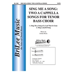Sing Me a Song: Two A Cappella Songs for Tenor/Bass Choir 1.Sing Me a Song of a Lad That Is Gone   2. Sing a Joyful Song