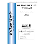 We Sing! We Rise! We Soar!
