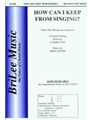 How Can I Keep From Singing