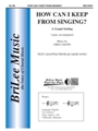 How Can I Keep From Singing