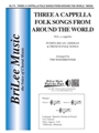 3 A Cappella Folk Songs From Around Worl