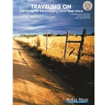 Traveling On - Solo Songs for the Emerging Tenor-Bass Voice