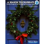 A Season to Celebrate Holiday Songs for the Developing Tenor-Bass Voice