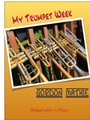 My Trumpet Week A Book of Warm Ups and Practice Routines