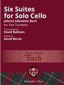 Six Suites for Solo Cello for Two Trumpets
