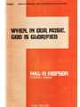When In Our Music God Is Glorified