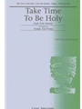 Take Time To Be Holy