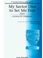 My Savior Dies To Set Me Free