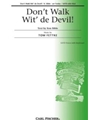 Don't Walk Wit' De Devil