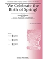 We Celebrate The Birth Of Spring