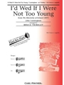 I'd Wed If I Were Not Too Young
