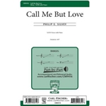 Call Me But Love