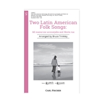 Two Latin American Folk Songs - Mi Mama Me Aconsejaba and Nesta Rua