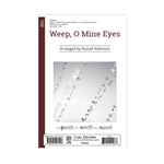 Weep O Mine Eyes