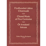 CHORAL WORKS FROM FIVE CENTURIES