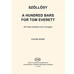 A Hundred Bars for Tom Everett for bass trombone and 3 bongos