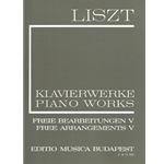 Free Arrangements V Liszt, Free Arrangements and Transcriptions for Piano Solo, Vol. 5