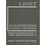 Free Arrangements VI Liszt, Free Arrangements and Transcriptions for Piano Solo, Vol. 6