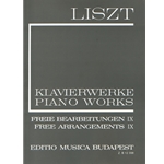 Free Arrangements IX Liszt, Free Arrangements and Transcriptions for Piano Solo, Vol. 9
