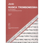 Musica trombonissima per 12 tromboni. Twelwe Trombones Making No Bones