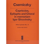 Capriccios, Epitaphs and Choral in memoriam I. Stravinsky, for wind quintet