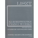Etude en douze exercices (Op. 6), Ungarische Nationalmelodien, Buch der Lieder II Liszt, Works for Piano Solo, Vol. 18