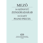 16 Easy Piano Pieces Based on Hungarian and Slovak folk songs collected in Hungary