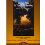 Chamber Music for Three Treble Recorders from the 14th - 18th centuries