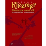 Klezmer Miniatures for young musicians Duos, trios and quartets with optional combinations of instruments