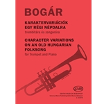 Character variations on an old Hungarian Folksong for Trumpet and Piano