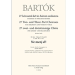 Ne menj el! 27 Two- and Three-Part Choruses for Children's and Women's Voices , Volume III, No. 1 (BB 111a, 1935)