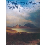 Hullamzo Balaton tetejen Songs about the 'Hungarian sea'