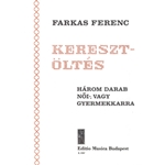 Keresztoltes Harom darab noi- vagy gyermekkarra