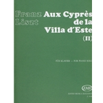 Aux Cypres de la Villa d'Este No. 2 Annees de Pelerinage. Third year