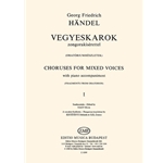 Choruses for Mixed Voices Vol.I with piano accompaniment (Fragments from oratorios)