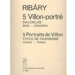 Five Villon-Portraits Cycle of Songs