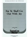 For Ye Shall Go Out With Joy