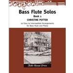Bass Flute Solos 20 Easy to Intermediate Arrangements for Bass Flute and Piano