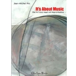 It's About Music The Art and Heart of Improvisation