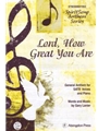 Lord, How Great You Are General Anthem for SATB Voices and Piano