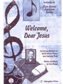 Welcome, Dear Jesus Christmas Anthem for SATB Voices, Piano, and optional Flute