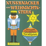 Nussknacker und Weihnachtsstern Allerlei zum Singen und Musizieren vom ersten Advent bis Heiligdreik