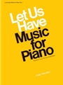 Let Us Have Music For Piano  Book 1