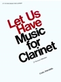 Let Us Have Music For Clarinet