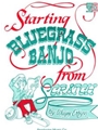 Starting Bluegrass Banjo From Scratch