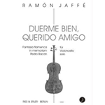 Duerme Bien, Querido Amigo Fantasia flamenca in memoriam Pedro Bacan