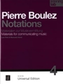 Pierre Boulez: Notations Materials For Communicating Music