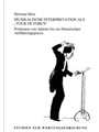 Musikalische Interpretation als "Tour de Force" Positionen von Adorno bis zur Historischen Auffnhrun